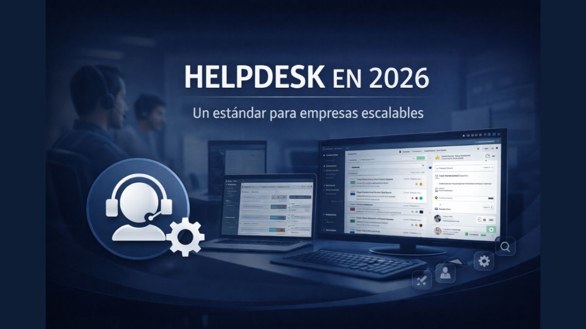 Por qué un sistema de HelpDesk ya no es opcional en empresas que quieren escalar en 2026
